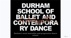 Desktop Screenshot of durhamschoolofballetandcontemporarydance.com